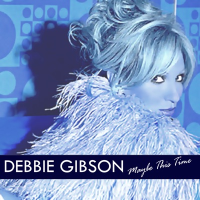 Maybe This Time - Debbie Gibson