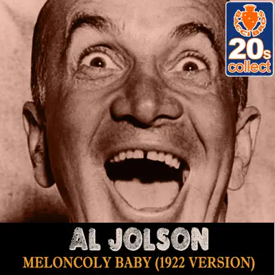 Meloncoly Baby (Remastered) [1922 Version] - Single - Al Jolson