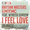 I Feel Love (feat. Wynter Gordon) [Radio Edit] - Rhythm Masters & MYNC lyrics