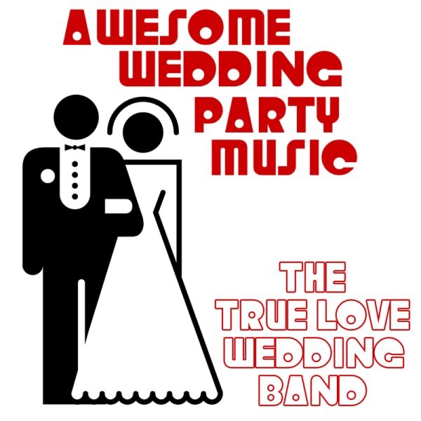 Awesome Wedding Party Music Album Cover By The True Love Wedding Band