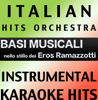 Basi Musicale Nello Stilo dei Eros Ramazzotti (Instrumental Karaoke Tracks) - Italian Hits Orchestra
