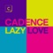 Lazy Love (Dub Mix) - Cadence lyrics