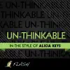 Stream & download Un-thinkable (I'm Ready) - [Originally Performed By Alicia Keys] {Karaoke / Instrumental}