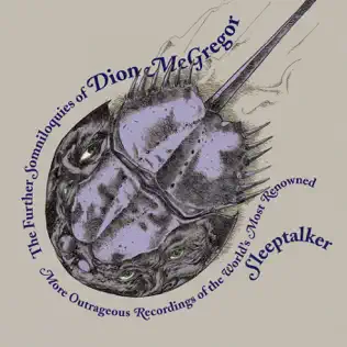 Album herunterladen Dion McGregor - The Further Somniloquies Of Dion McGregor More Outrageous Recordings Of The Worlds Most Renowned Sleeptalker