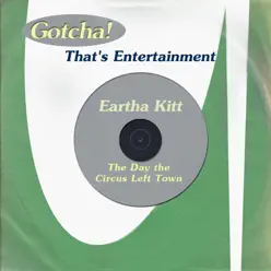 The Day the Circus Left Town (That's Entertainment) - Eartha Kitt