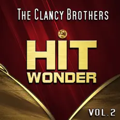 Hit Wonder: The Clancy Brothers, Vol. 2 (feat. Tommy Makem) - Clancy Brothers