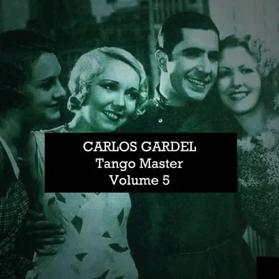 Tango Master, Vol. 5 - Carlos Gardel