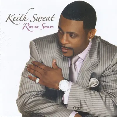 Ridin' Solo - Keith Sweat Ridin' Solo - Keith Sweat