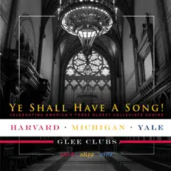 Ye Shall Have a Song! by Harvard Glee Club, University of Michigan Men's Glee Club & Yale Glee Club album reviews, ratings, credits