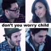 Don't You Worry Child - Single