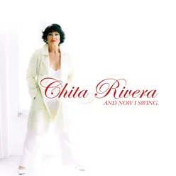 And Now I Swing - Chita Rivera And Now I Swing - Chita Rivera