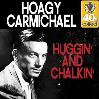 Huggin' and Chalkin' (Remastered) - Single - Hoagy Carmichael