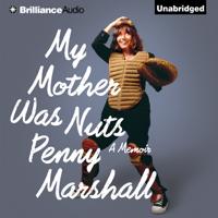 Penny Marshall - My Mother Was Nuts: A Memoir (Unabridged) artwork