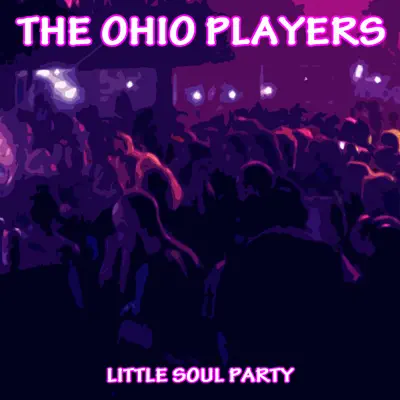 Little Soul Party - Ohio Players