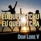 Eu Quero Tchu Eu Quero Tcha - Don Lore V lyrics