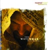 The Watchman (Live), 2005