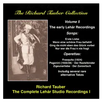 The Richard Tauber Collection, Vol. 5: The Early Lehar Recordings (1924-1929) by Hermann Weigert, Studio Orchestra, Richard Tauber, Erich Meller, Anonymous, Frieder Weissmann, Odeon Kunstlerorchester, Erich Wolfgang Korngold, Theater an der Wien Orchestra, Ernst Hauke, Berlin Deutschen Kunstlertheaters, Berlin Staatsoper Orchestra, members, Carlotta Vanconti, Carlotta Vanconti-Tauber & Staatskapelle Berlin album reviews, ratings, credits