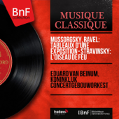 Mussorgsky, Ravel: Tableaux d'une exposition - Stravinsky: L'oiseau de feu (Mono Version) - Eduard van Beinum & Het Koninklijk Concertgebouworkest