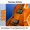 Soul Classics: I'll Just Keep On Lovin' You artwork