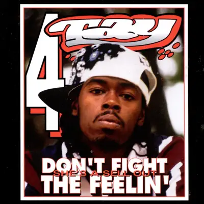 Don't Fight the Feelin' - Rappin' 4-Tay Don't Fight the Feelin' - Rappin' 4-Tay
