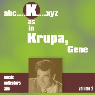 K as in Krupa, Gene (Volume 2) - Gene Krupa K as in Krupa, Gene (Volume 2) - Gene Krupa
