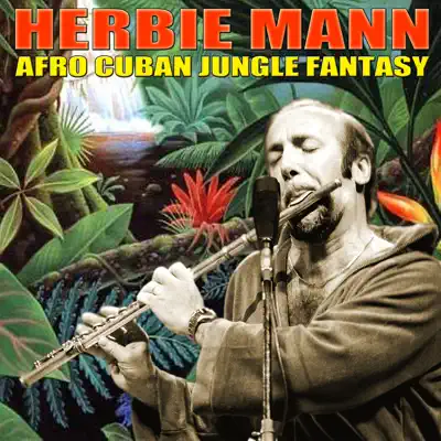 Afro Cuban Jungle Fantasy - Herbie Mann
