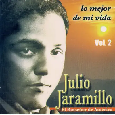 Lo Mejor de Mi Vida, Vol.2 - Julio Jaramillo