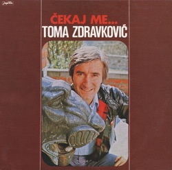 Toma Zdravković - Čekaj Me