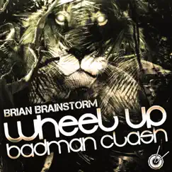 Wheel Up/Badman Clash - Single by Brian Brainstorm album reviews, ratings, credits