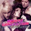 House Generation, Vol. 12 (A Selection of Delicious House Music Tunes)