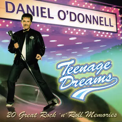 Teenage Dreams - Daniel O'donnell Teenage Dreams - Daniel O'donnell