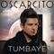 Tumbayé - Oscarcito lyrics