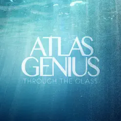 Through the Glass - EP - Atlas Genius