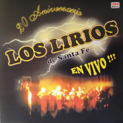 20 Aniversario en Vivo!!! - Los Lirios De Santa Fe
