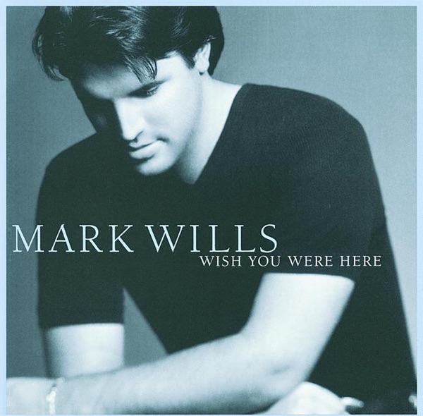 Wish You Were Here by Mark Wills on 1071 The Bear