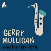Gerry Mulligan and His Ten-Tette artwork
