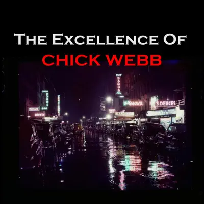 The Excellence of Chick Webb - Chick Webb