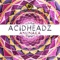 Any Idea - Acidheadz lyrics