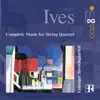 Ives: Complete Music for String Quartet album lyrics, reviews, download