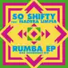 Rumba (feat. Madera Limpia) [Remixes] - EP album lyrics, reviews, download