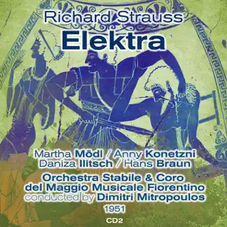 Richard Strauss: Elektra (1951), Volume 2 by Martha Mödl, Anny Konetzni, Daniza Ilitsch, Hans Braun, Franz Klarwein, Wilhelm Felden, Dorothea Frass, Orchestra Stabile del Maggio Musicale Fiorentino & Dimitri Mitropoulos album reviews, ratings, credits