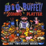 Eric Two Scoops Moore - Big Buffet