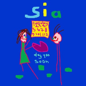 Sia - Day Too Soon - 排舞 音乐