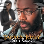 Tarrus Riley - She's Royal