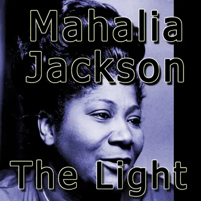 The Light - Mahalia Jackson