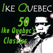 Ike Quebec - Loie