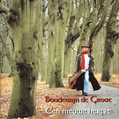 Een Nieuwe Herfst - Boudewijn De Groot Een Nieuwe Herfst - Boudewijn De Groot