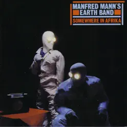 Somewhere In Afrika - Manfred Mann's Earth Band