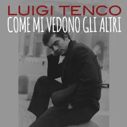 Come mi vedono gli altri - Single - Luigi Tenco