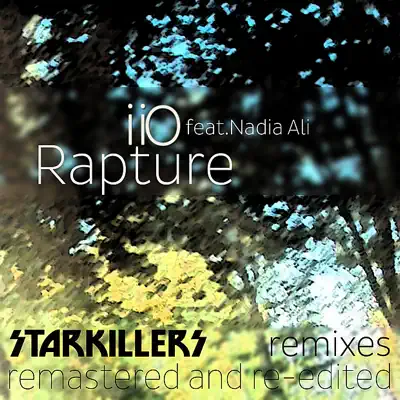 Rapture (feat Nadia Ali) [Starkillers Remix] [Remastered] - iiO